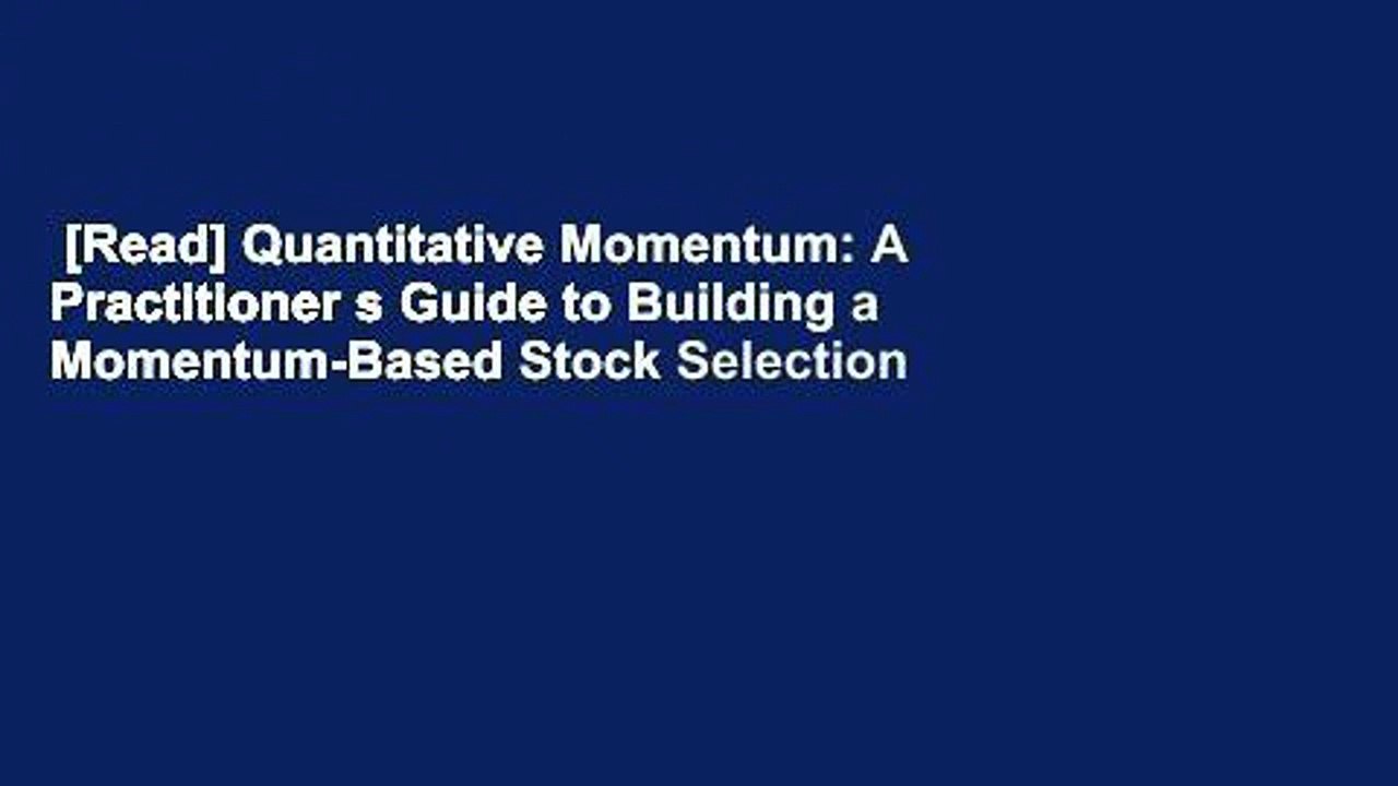  Read Quantitative Momentum A Practitioner S Guide To Building A 