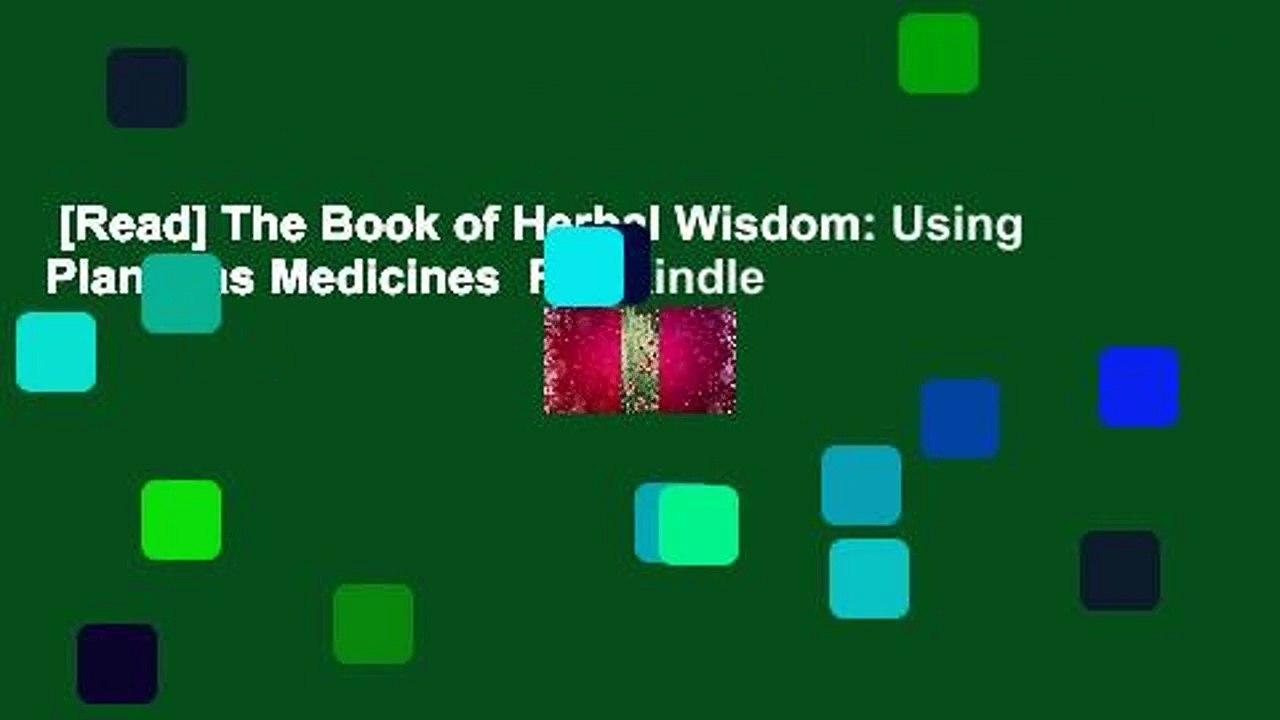 [Read] The Book of Herbal Wisdom Using Plants as Medicines For Kindle