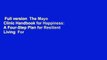 Full version  The Mayo Clinic Handbook for Happiness: A Four-Step Plan for Resilient Living  For