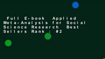 Full E-book  Applied Meta-Analysis for Social Science Research  Best Sellers Rank : #2