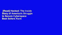 [Read] Hacked: The Inside Story of America's Struggle to Secure Cyberspace  Best Sellers Rank : #1