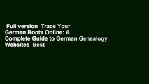 Full version  Trace Your German Roots Online: A Complete Guide to German Genealogy Websites  Best