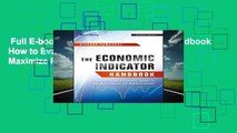 Full E-book  The Economic Indicator Handbook: How to Evaluate Economic Trends to Maximize Profits