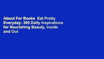 About For Books  Eat Pretty Everyday: 365 Daily Inspirations for Nourishing Beauty, Inside and Out