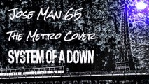 The Metro - System of a Down (Vocal/Guitar Cover | Jose Man 65) (audio)