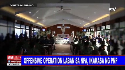 NEWS BREAK: Offensive operation laban sa NPA, ikakasa ng PNP