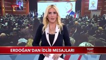 Cumhurbaşkanı Erdoğan'dan İdlib Mesajları