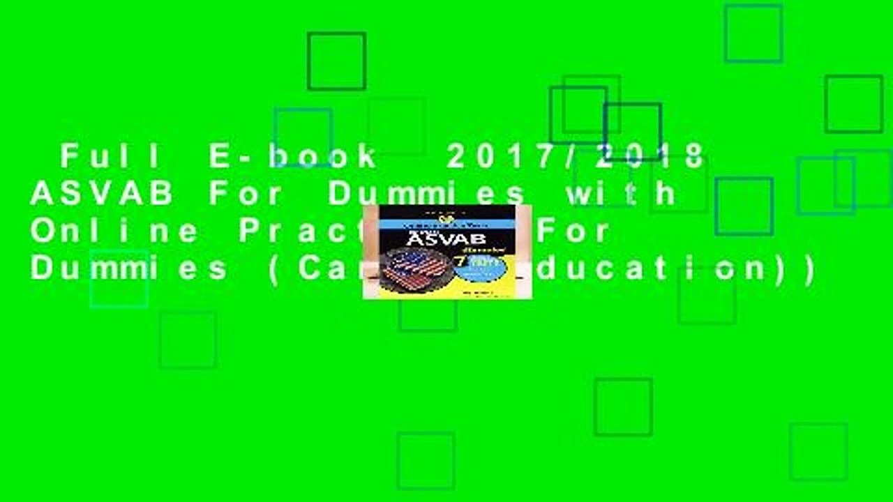 Full E-book  2017/2018 ASVAB For Dummies with Online Practice (For Dummies (Career/education))