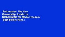 Full version  The New Censorship: Inside the Global Battle for Media Freedom  Best Sellers Rank :