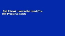 Full E-book  Hole in the Head (The MIT Press) Complete