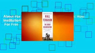 About For Books  The Great Degeneration: How Institutions Decay and Economies Die  For Free