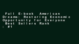 Full E-book  American Dreams: Restoring Economic Opportunity for Everyone  Best Sellers Rank : #1