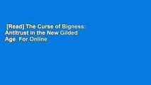 [Read] The Curse of Bigness: Antitrust in the New Gilded Age  For Online