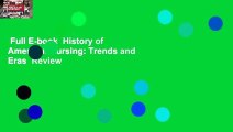 Full E-book  History of American Nursing: Trends and Eras  Review