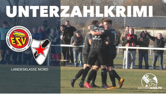ESV mit irrem Fight trotz roter Karte | ESV Delitzsch – Roter Stern Leipzig (Landesklasse Nord)