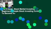 Full E-book  Stock Market Investing For Beginners- Simple Stock Investing Guide To Become An