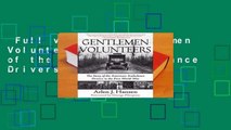 Full version  Gentlemen Volunteers: The Story of the American Ambulance Drivers in the First