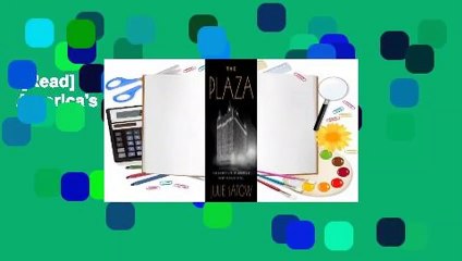 [Read] The Plaza: The Secret Life of America's Most Famous Hotel  Review