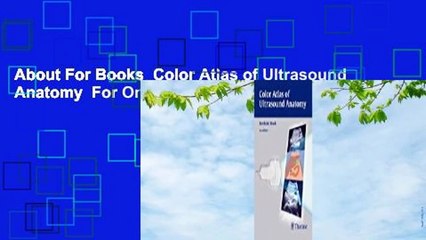 About For Books  Color Atlas of Ultrasound Anatomy  For Online