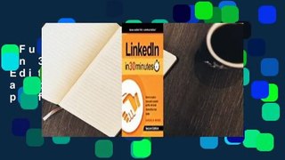 Full version  LinkedIn In 30 Minutes (2nd Edition): How to create a rock-solid LinkedIn profile
