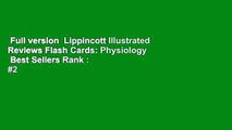 Full version  Lippincott Illustrated Reviews Flash Cards: Physiology  Best Sellers Rank : #2