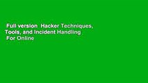 Full version  Hacker Techniques, Tools, and Incident Handling  For Online