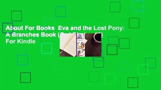About For Books  Eva and the Lost Pony: A Branches Book (Owl Diaries #8)  For Kindle