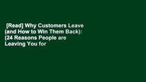 [Read] Why Customers Leave (and How to Win Them Back): (24 Reasons People are Leaving You for
