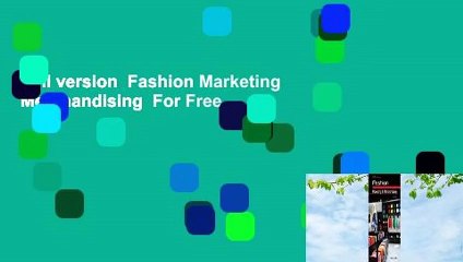 Full version  Fashion Marketing  Merchandising  For Free