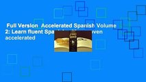 Full Version  Accelerated Spanish Volume 2: Learn fluent Spanish with a proven accelerated