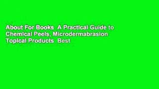 About For Books  A Practical Guide to Chemical Peels, Microdermabrasion  Topical Products  Best