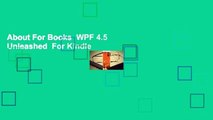 About For Books  WPF 4.5 Unleashed  For Kindle