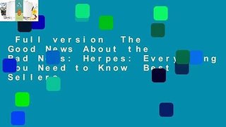 Full version  The Good News About the Bad News: Herpes: Everything You Need to Know  Best Sellers