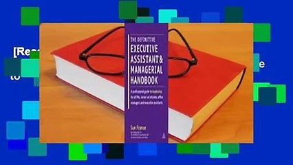 [Read] The Definitive Executive Assistant and Managerial Handbook: A Professional Guide to