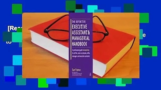 [Read] The Definitive Executive Assistant and Managerial Handbook: A Professional Guide to