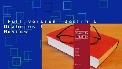 Full version  Joslin's Diabetes Mellitus  Review