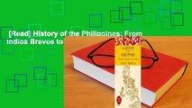 [Read] History of the Philippines: From Indios Bravos to Filipinos  Review