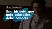 María Montessori: Una historia que todo educador debe conocer