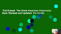 Full E-book  The Great American Citizenship Quiz: Revised and Updated  For Kindle