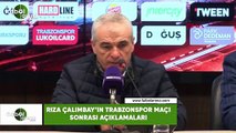 Rıza Çalımbay'ın Trabzonspor maçı sonrası açıklamaları