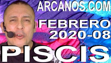 PISCIS FEBRERO 2020 ARCANOS.COM - Horóscopo 16 al 22 de febrero de 2020 - Semana 08