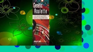 Full version  Genetic Roulette: The Documented Health Risks of Genetically Engineered Foods  Best