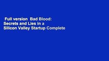 Full version  Bad Blood: Secrets and Lies in a Silicon Valley Startup Complete