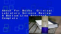 About For Books  Clinical Labratory Science Review: A Bottom Line Approach Complete