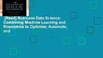 [Read] Business Data Science: Combining Machine Learning and Economics to Optimize, Automate, and