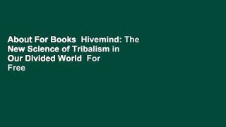 About For Books  Hivemind: The New Science of Tribalism in Our Divided World  For Free