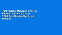 Full version  Mandarin Chinese Picture Dictionary: Learn 1,500 Key Chinese Words and Phrases