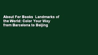 About For Books  Landmarks of the World: Color Your Way from Barcelona to Beijing  For Online