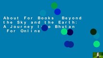 About For Books  Beyond the Sky and the Earth: A Journey Into Bhutan  For Online