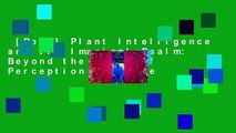 [Read] Plant Intelligence and the Imaginal Realm: Beyond the Doors of Perception into the